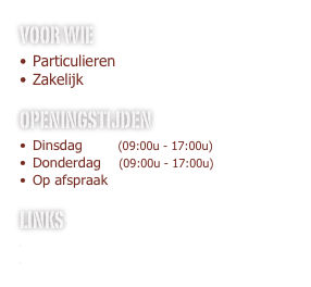 Voor wie&amp;#10;Particulieren&amp;#10;Zakelijk&amp;#10;&amp;#10;Openingstijden&amp;#10;Dinsdag&amp;#10;Donderdag&amp;#10;Op afspraak&amp;#10;&amp;#10;Links&amp;#10;Steenbekkers Logistiek&amp;#10;Steenbekkers Office Support